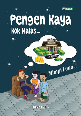 Sampul buku Pengen Kaya Kok Mala...